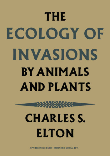 The Ecology of Invasions by Animals and Plants