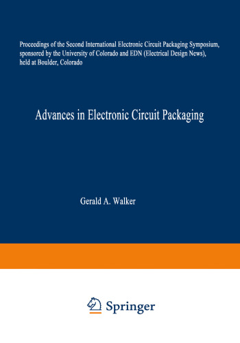 Advances in Electronic Circuit Packaging: Volume 2 Proceedings of the Second International Electronic Circuit Packaging Symposium, sponsored by the University of Colorado and EDN (Electrical Design News), held at Boulder, Colorado