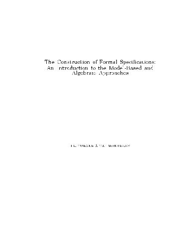 The construction of formal specifications: an introduction to the model-based and algebraic approaches