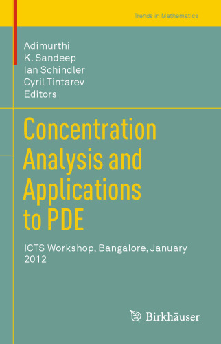Concentration Analysis and Applications to PDE: ICTS Workshop, Bangalore, January 2012