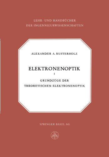 Elektronenoptik: Grundzüge der theoretischen Elektronenoptik