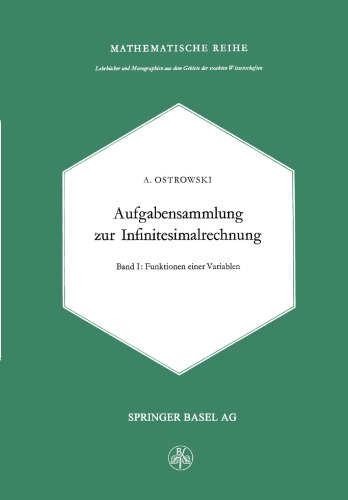 Aufgabensammlung zur Infinitesimalrechnung: Erster Band: Funktionen Einer Variablen