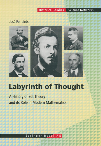 Labyrinth of Thought: A History of Set Theory and Its Role in Modern Mathematics