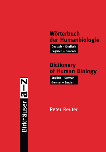 Wörterbuch der Humanbiologie / Dictionary of Human Biology: Deutsch — Englisch / Englisch — Deutsch. English — German / German — English