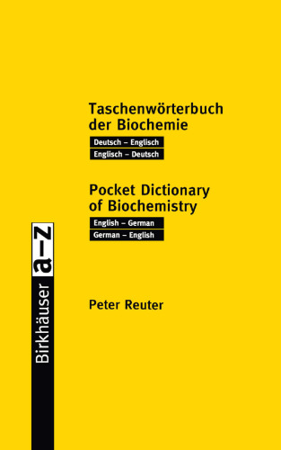 Taschenwörterbuch der Biochemie / Pocket Dictionary of Biochemistry: Deutsch — Englisch Englisch — Deutsch / English — German German — English