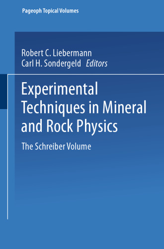 Experimental Techniques in Mineral and Rock Physics: The Schreiber Volume