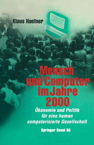 Mensch und Computer im Jahre 2000: Ökonomie und Politik für eine human computerisierte Gesellschaft