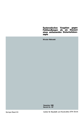 Systematisches Vorgehen gegen Fehlhandlungen als ein Element eines umfassenden Sicherheitskonzepts / A System of Strategies against Human Errors as an Element of an Overall Safety Concept / Procédé systématique contre des erreurs humaines en tant qu’élément d’un concept général de sécurité
