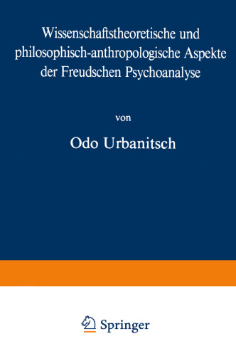 Wissenschaftstheoretische und philosophisch-anthropologische Aspekte der Freudschen Psychoanalyse