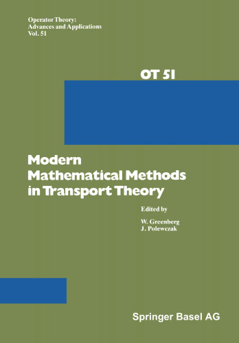 Modern Mathematical Methods in Transport Theory