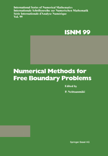 Numerical Methods for Free Boundary Problems: Proceedings of a Conference held at the Department of Mathematics, University of Jyväskylä, Finland, July 23–27, 1990