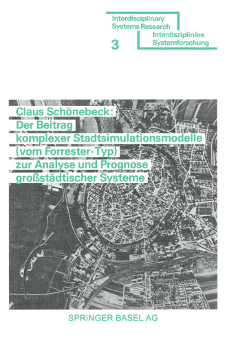 Der Beitrag komplexer Stadtsimulationsmodelle (vom Forrester-Typ) zur Analyse und Prognose großstädtischer Systeme