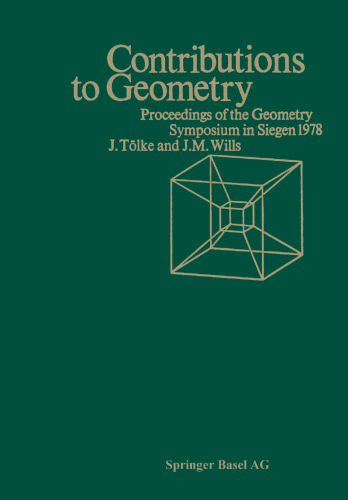Contributions to Geometry: Proceedings of the Geometry-Symposium held in Siegen June 28, 1978 to July 1, 1978