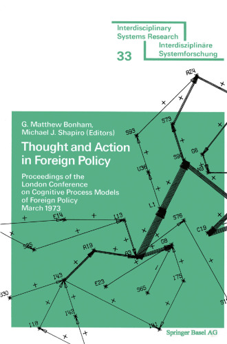 Thought and Action in Foreign Policy: Proceedings of the London Conference on Cognitive Process Models of Foreign Policy March 1973