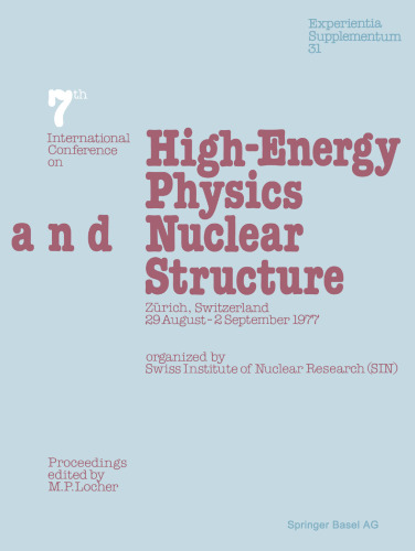 Seventh International Conference on High-Energy Physics and Nuclear Structure : Zürich, Switzerland, 29 August–2 September 1977
