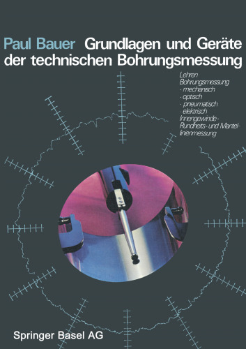 Grundlagen und Geräte der technischen Bohrungsmessung