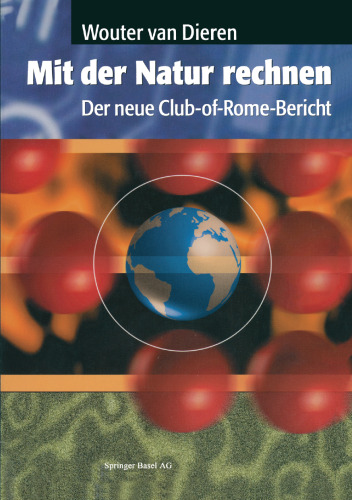 Mit der Natur rechnen: Der neue Club-of-Rome-Bericht: Vom Bruttosozialprodukt zum Ökosozialprodukt