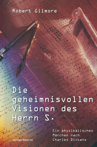 Die geheimnisvollen Visionen des Herrn S.: Ein physikalisches Märchen nach Charles Dickens
