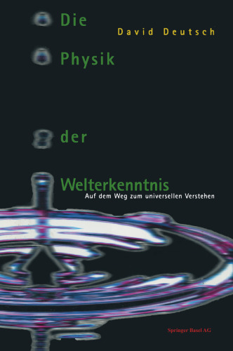 Die Physik der Welterkenntnis: Auf dem Weg zum universellen Verstehen