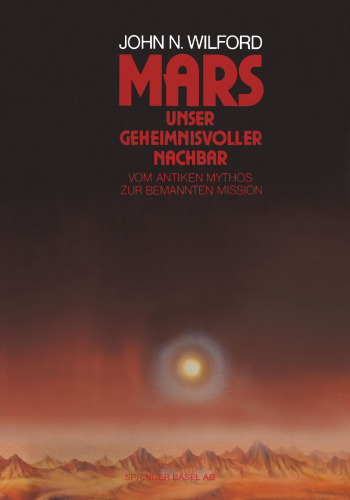 Mars — Unser geheimnisvoller Nachbar: Vom antiken Mythos zur bemannten Mission