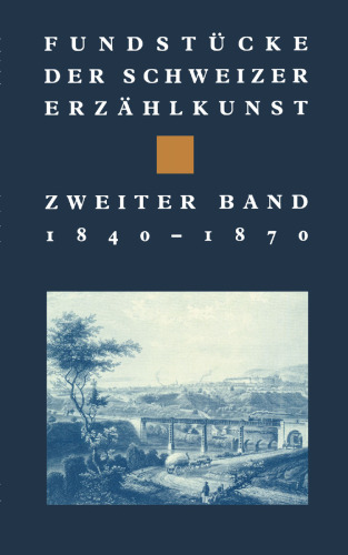 Fundstücke der Schweizer Erzählkunst: 1840–1870
