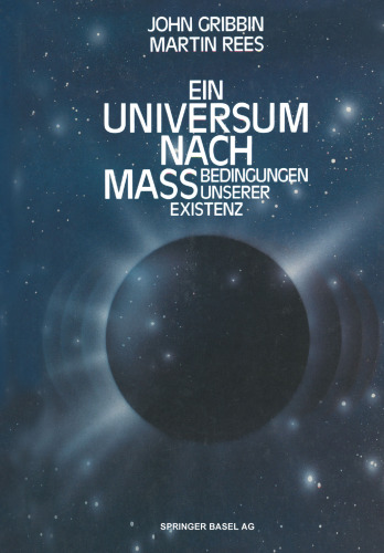 Ein Universum nach Maß: Bedingungen unserer Existenz