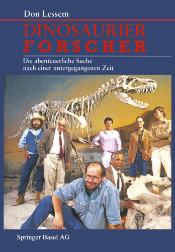 Dinosaurierforscher: Die abenteuerliche Suche nach einer untergegangenen Zeit
