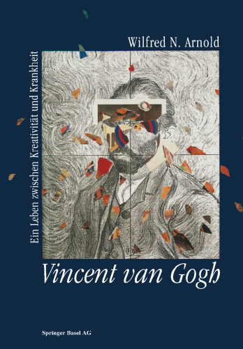 Vincent van Gogh: Ein Leben zwischen Kreativität und Krankheit