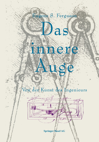 Das innere Auge: Von der Kunst des Ingenieurs