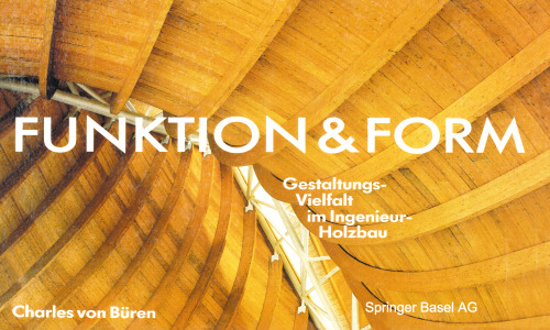 Funktion & Form: Gestaltungsvielfalt im Ingenieur-Holzbau