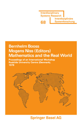 Mathematics and the Real World: Proceedings of an International Workshop Roskilde University Centre (Denmark), 1978