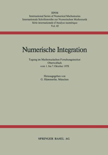 Numerische Integration: Tagung im Mathematischen Forschungsinstitut Oberwolfach vom 1. bis 7. Oktober 1978