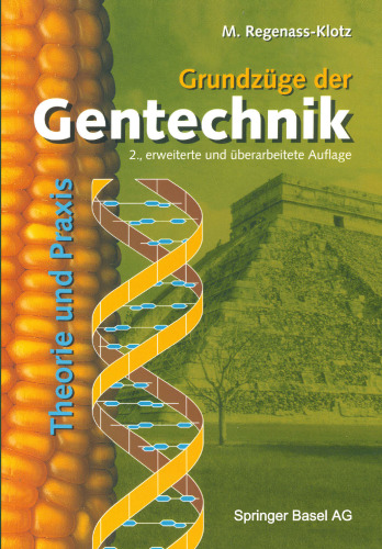 Grundzüge der Gentechnik: Theorie und Praxis
