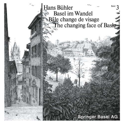 Basel im Wandel / Bâle change de visage / The changing face of Basle