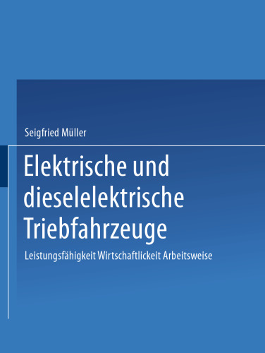 Elektrische und dieselelektrische Triebfahrzeuge: Leistungsfähigkeit Wirtschaftlichkeit Arbeitsweise