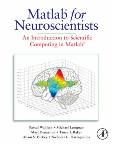 MATLAB for neuroscientists: an introduction to scientific computing in MATLAB