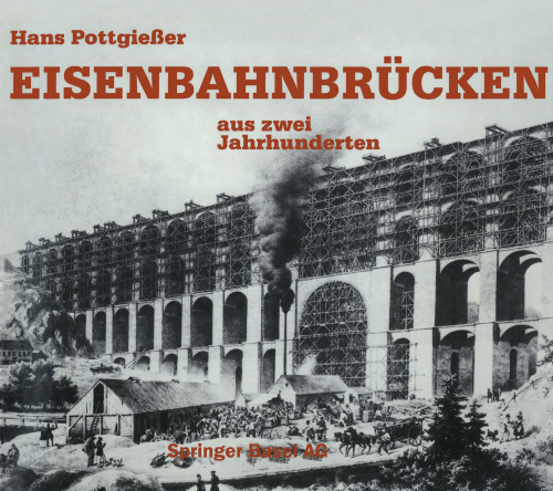 Eisenbahnbrücken: aus zwei Jahrhunderten