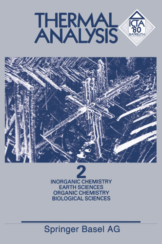 Thermal Analysis: Vol. 2 Inorganic Chemistry/Metallurgy Earth Sciences Organic Chemistry/Polymers Biological Sciences/Medicine/Pharmacy