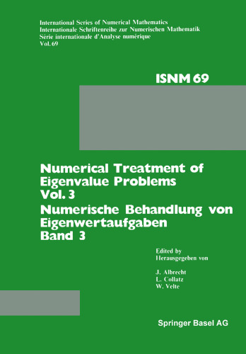 Numerical Treatment of Eigenvalue Problems Vol. 3 / Numerische Behandlung von Eigenwertaufgaben Band 3: Workshop in Oberwolfach, June 12–18, 1983 / Tagung in Oberwolfach, 12.–18. Juni 1983