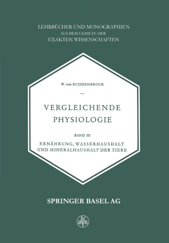 Vergleichende Physiologie: Band III Ernährung, Wasserhaushalt und Mineralhaushalt der Tiere