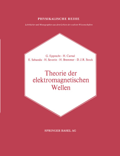 Theorie der elektromagnetischen Wellen: Nach Vorträge im Nachrichtentechnischen Kolloquium der Universität Bern