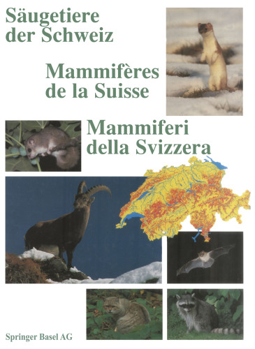 Säugetiere der Schweiz / Mammifères de la Suisse / Mammiferi della Svizzera: Verbreitung · Biologie · Ökologie / Répartition · Biologie · Ecologie / Distribuzione · Biologia · Ecologia