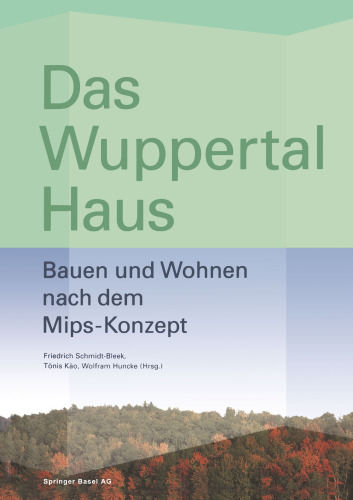 Das Wuppertal Haus: Bauen und Wohnen nach dem Mips-Konzept