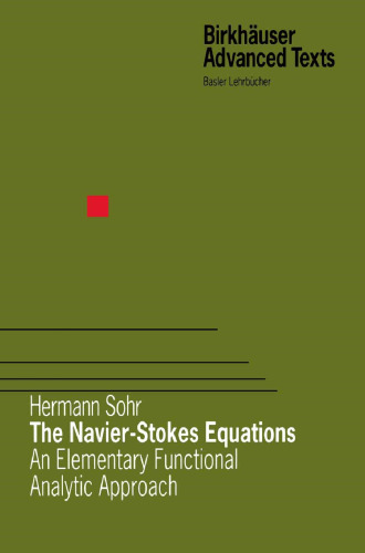 The Navier-Stokes Equations: An Elementary Functional Analytic Approach