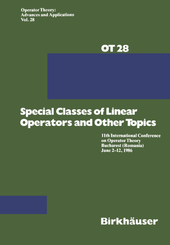 Special Classes of Linear Operators and Other Topics: 11th International Conference on Operator Theory Bucharest (Romania) June 2–12, 1986