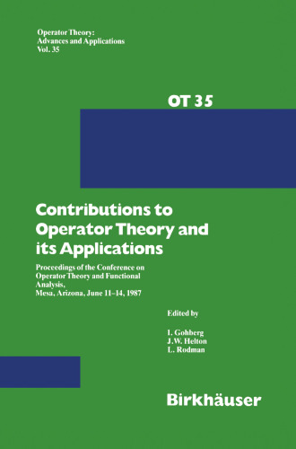 Contributions to Operator Theory and its Applications: Proceedings of the Conference on Operator Theory and Functional Analysis, Mesa, Arizona, June 11–14, 1987