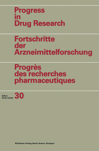 Progress in Drug Research / Fortschritte der Arzneimittelforschung / Progrès des recherches pharmaceutiques: Vol. 30