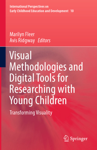 Visual Methodologies and Digital Tools for Researching with Young Children: Transforming Visuality