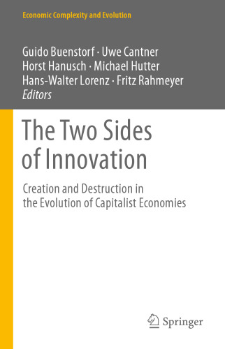The Two Sides of Innovation: Creation and Destruction in the Evolution of Capitalist Economies