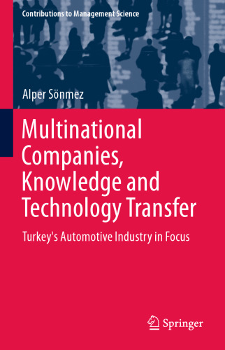 Multinational Companies, Knowledge and Technology Transfer: Turkey's Automotive Industry in Focus